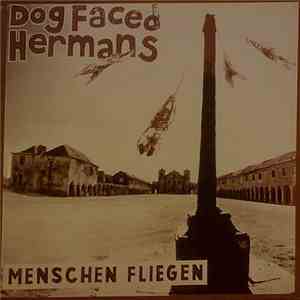 Dog Faced Hermans - Menschen Fliegen