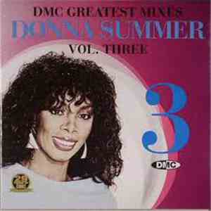 Donna Summer - DMC Greatest Mixes Vol. Three