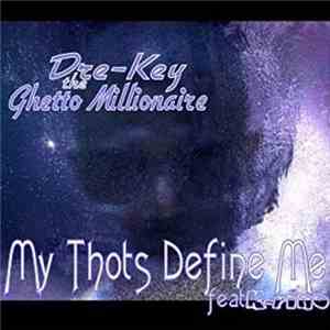 Dre-Key The Ghetto Millionaire Feat K-Rino - My Thots Define Me