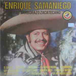 Enrique Samaniego  - Enrique Samaniego y Su Tamborazo Zacatecano