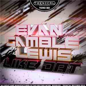 Evan Gamble Lewis - Like Dat