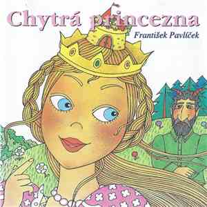 František Pavlíček - Chytrá Princezna