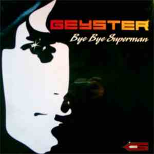 Geyster - Bye Bye Superman