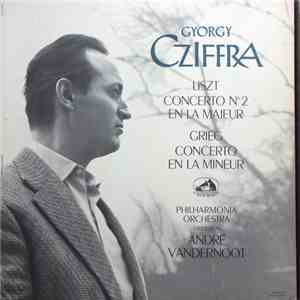 Grieg / Liszt - Cziffra With The Philharmonia Orchestra Conducted By Vandernoot - Litz Concerto N°2 En la Majeur / Grieg Concerto En la Mineur