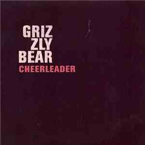 Grizzly Bear - Cheerleader