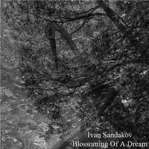 Ivan Sandakov - Blossoming Of A Dream