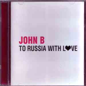 John B - To Russia With Love