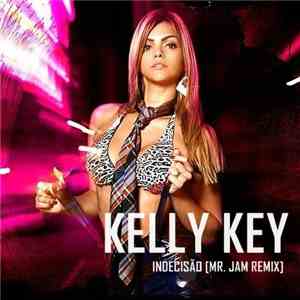 Kelly Key - Indecisão (Mr. Jam Remix)