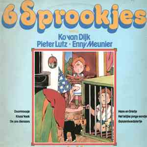 Ko Van Dijk • Pieter Lutz • Enny Meunier - 6 Sprookjes Deel 4