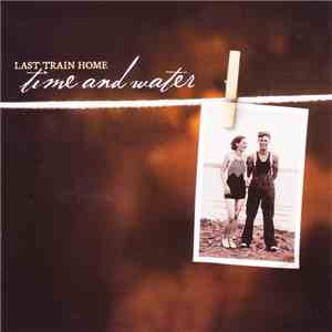Last Train Home - Time And Water