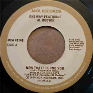 One Way Featuring Al Hudson - Now That I Found You
