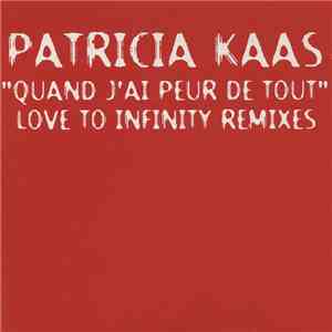 Patricia Kaas - Quand J'Ai Peur De Tout (Love To Infinity Remixes)