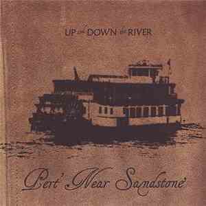 Pert Near Sandstone - Up And Down The River
