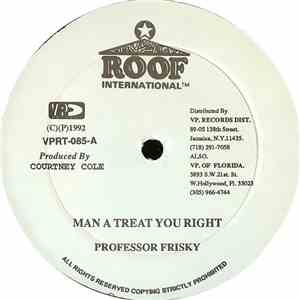Professor Frisky / President Brown - Man A Treat You Right / Sound A Go Dead