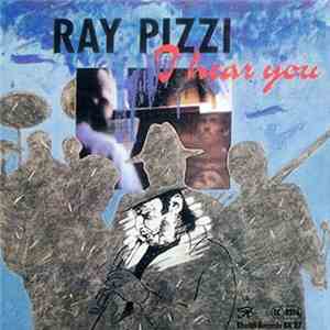 Ray Pizzi - I Hear You