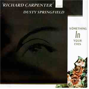 Richard Carpenter And Dusty Springfield - Something In Your Eyes