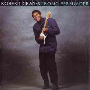 Robert Cray - Strong Persuader