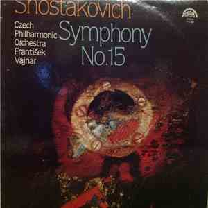 Shostakovich / Czech Philharmonic Orchestra, František Vajnar - Symphony No. 15