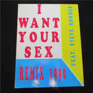 Steve Rhodes - I Want Your Sex Remix 1990