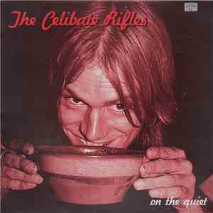 The Celibate Rifles - On The Quiet