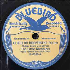 The Little Ramblers / California Ramblers - A Little Bit Independent / With All My Heart