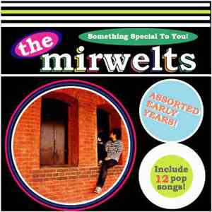 The Mirwelts - Assorted Early Years
