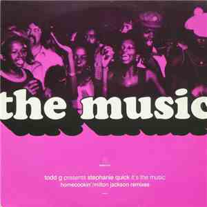 Todd G Presents Stephanie Quick - It's The Music (Homecookin'/Milton Jackson Remixes)