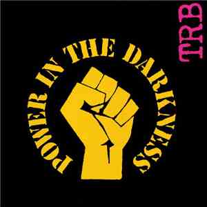 TRB - Power In The Darkness
