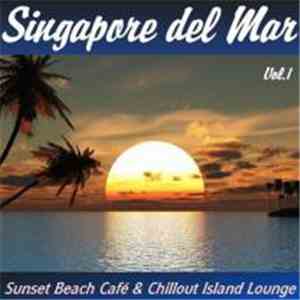 Various - Singapore Del Mar Vol. 1: Sunset Beach Cafe & Chillout Island Lounge