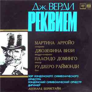 Verdi - Martina Arroyo • Josephine Veasey • Placido Domingo • Ruggero Raimondi, The London Symphony Orchestra & Chorus, Leonard Bernstein - Requiem
