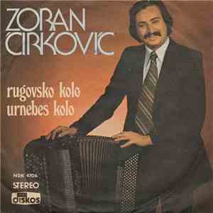 Zoran Ćirković - Rugovsko Kolo / Urnebes Kolo