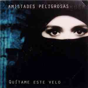 Amistades Peligrosas - Quítame este velo