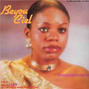 Beyou Ciel Par Le Seigneur Ley Et L'Orchestre Afrisa International - Beyou Ciel Par Le Seigneur Ley Et L'Orchestre Afrisa International