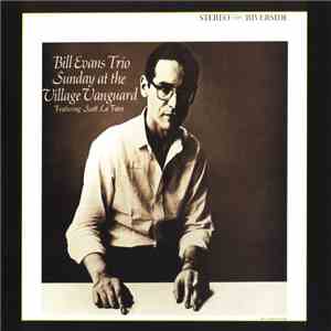 Bill Evans Trio Featuring Scott La Faro - Sunday At The Village Vanguard