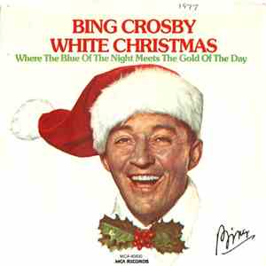 Bing Crosby - White Christmas / Where The Blue Of The Night Meets The Gold Of The Day