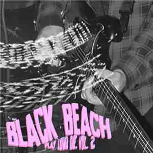 Black Beach - Play Loud, Die Vol. 2