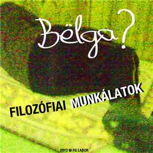 Bëlga - Filozófiai Munkálatok