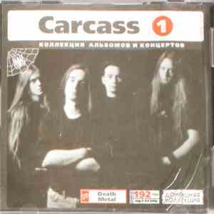 Carcass - Коллекция Альбомов И Концертов. Carcass CD1 (1987-1996)