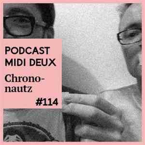 Chrononautz - MIDI DEUX PODCAST 114 - CHRONONAUTZ