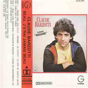 Claude Barzotti - Beau, J'S'Rai Jamais Beau