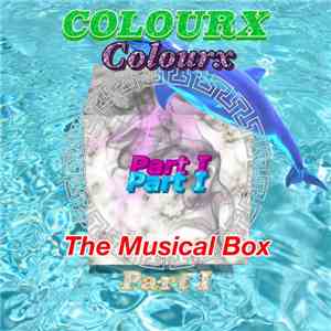 Colourx - The Musical Box (Part 1)