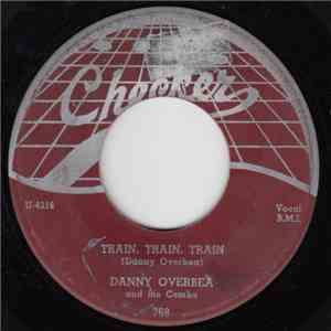 Danny Overbea And His Combo - Train, Train, Train / I'll Wait