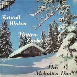 Das Melodica-Duo - Kristall-Walzer / Hütten-Zauber