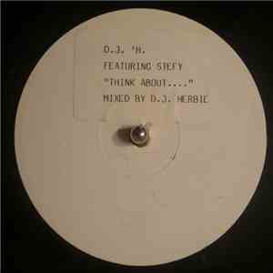 D.J. >> H. Featuring Stefy - Think About...