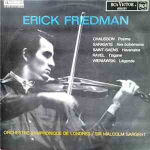 Erick Friedman - Orchestre Symphonique De Londres, Sir Malcolm Sargent - Chausson • Sarasate • Saint-Saëns • Wieniawski • Ravel