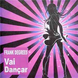 Frank Degrees - Vai Dançar