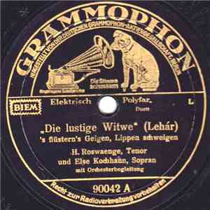 Helge Roswaenge, Else Kochhann - "Die Lustige Witwe" - 'S Flüstern's Geigen, Lippen Schweigen / Lied Vom Dummen Reiter: Du Dummer, Dummer Reitersmann