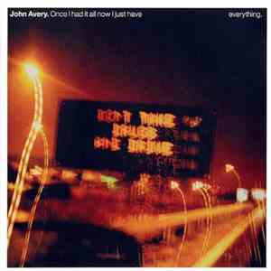 John Avery - Once I Had It All, Now I Just Have Everything.
