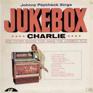 Johnny Paycheck - Jukebox Charlie And Other Songs That Make The Jukebox Play