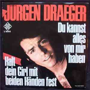 Jürgen Draeger - Du Kannst Alles Von Mir Haben